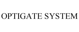 OPTIGATE SYSTEM trademark