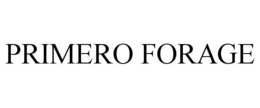 PRIMERO FORAGE trademark