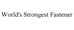 WORLD'S STRONGEST FASTENER trademark