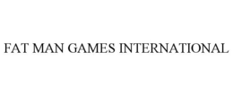 FAT MAN GAMES INTERNATIONAL trademark