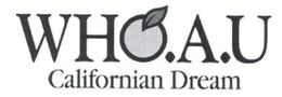 WHO.A.U. CALIFORNIAN DREAM trademark