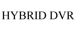 HYBRID DVR trademark