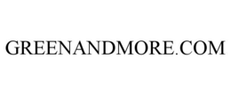 GREENANDMORE.COM trademark