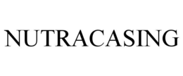 NUTRACASING trademark