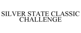 SILVER STATE CLASSIC CHALLENGE trademark