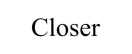 CLOSER trademark