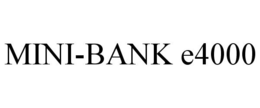 MINI-BANK E4000 trademark