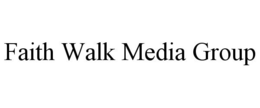 FAITH WALK MEDIA GROUP trademark