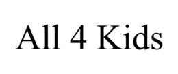 ALL 4 KIDS trademark