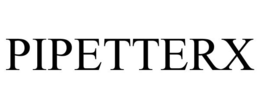 PIPETTERX trademark