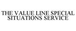 THE VALUE LINE SPECIAL SITUATIONS SERVICE trademark