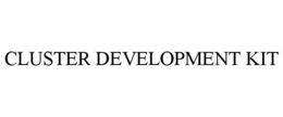 CLUSTER DEVELOPMENT KIT trademark