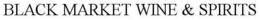 BLACK MARKET WINE & SPIRITS trademark