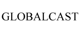 GLOBALCAST trademark