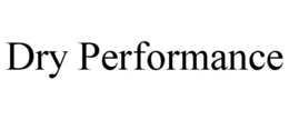 DRY PERFORMANCE trademark