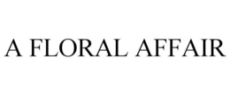 A FLORAL AFFAIR trademark