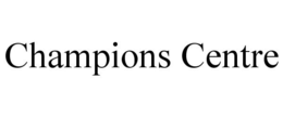 CHAMPIONS CENTRE trademark