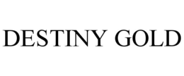 DESTINY GOLD trademark