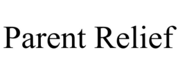 PARENT RELIEF trademark