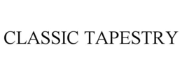 CLASSIC TAPESTRY trademark
