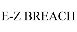 E-Z BREACH trademark