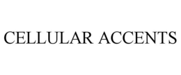 CELLULAR ACCENTS trademark
