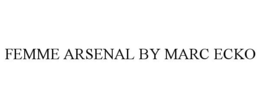 FEMME ARSENAL BY MARC ECKO trademark