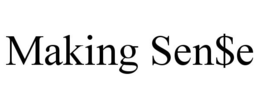 MAKING SEN$E trademark