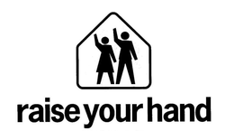 RAISE YOUR HAND trademark