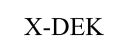 X-DEK trademark