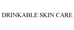 DRINKABLE SKIN CARE trademark