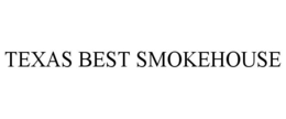 TEXAS BEST SMOKEHOUSE trademark