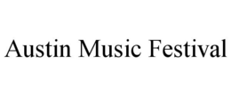 AUSTIN MUSIC FESTIVAL trademark