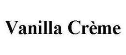 VANILLA CRÈME trademark