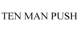 TEN MAN PUSH trademark