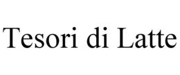 TESORI DI LATTE trademark