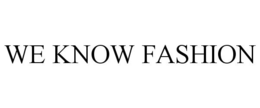 WE KNOW FASHION trademark