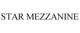 STAR MEZZANINE trademark