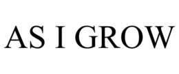 AS I GROW trademark