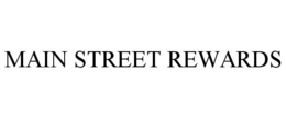 MAIN STREET REWARDS trademark