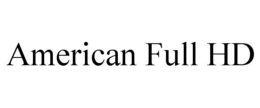 AMERICAN FULL HD trademark