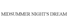 MIDSUMMER NIGHT'S DREAM trademark