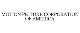 MOTION PICTURE CORPORATION OF AMERICA trademark
