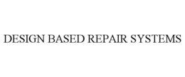DESIGN BASED REPAIR SYSTEMS trademark