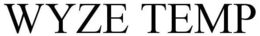 WYZE TEMP trademark