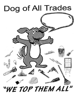 DOG OF ALL TRADES "WE TOP THEM ALL" trademark
