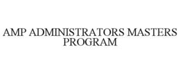 AMP ADMINISTRATORS MASTERS PROGRAM trademark