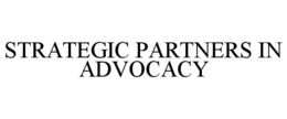 STRATEGIC PARTNERS IN ADVOCACY trademark