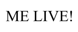 ME LIVE! trademark