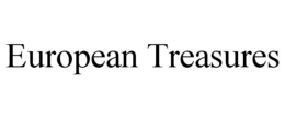 EUROPEAN TREASURES trademark